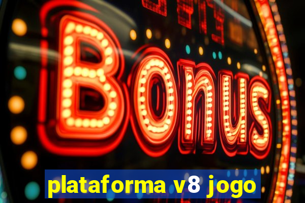 plataforma v8 jogo