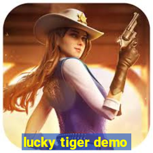 lucky tiger demo