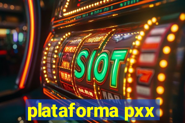 plataforma pxx