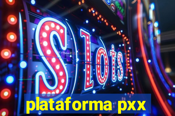 plataforma pxx