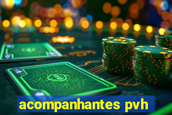 acompanhantes pvh