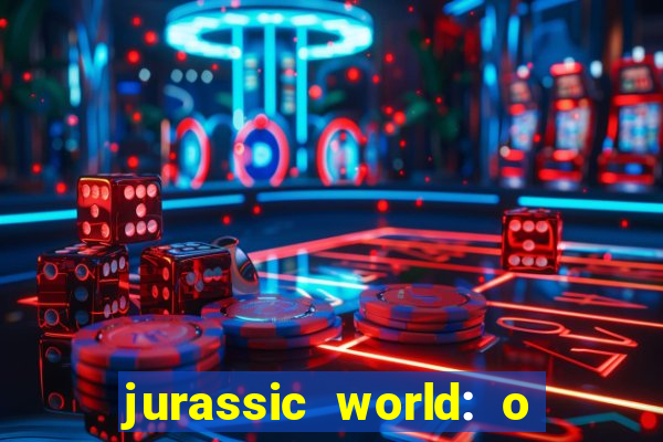 jurassic world: o mundo dos dinossauros filme completo dublado youtube