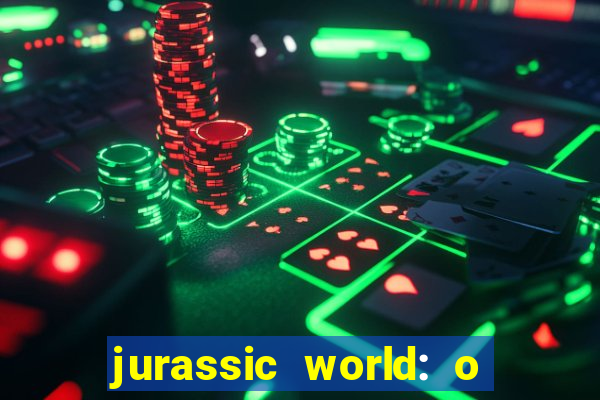 jurassic world: o mundo dos dinossauros filme completo dublado youtube