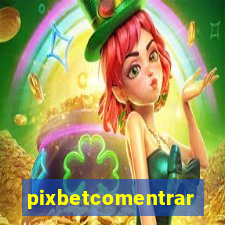 pixbetcomentrar