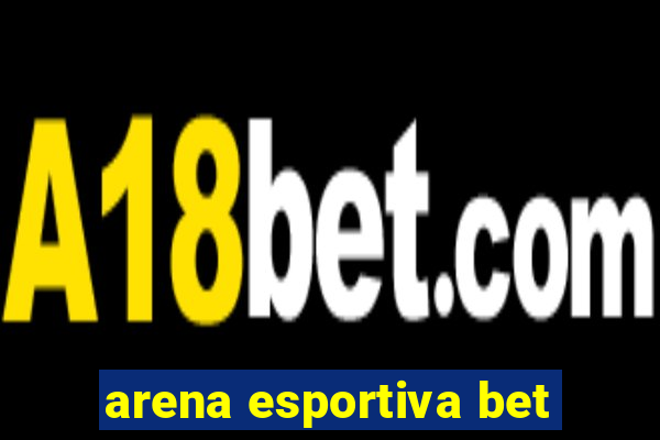 arena esportiva bet