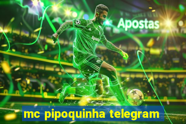 mc pipoquinha telegram