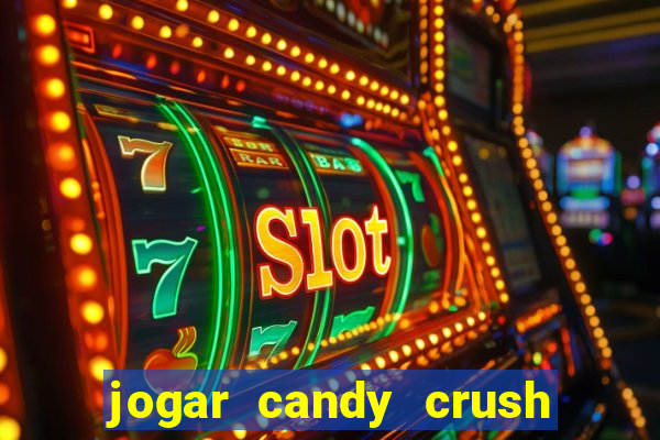 jogar candy crush saga no facebook