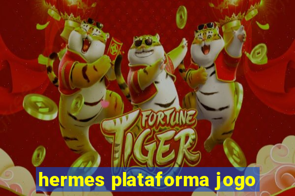 hermes plataforma jogo