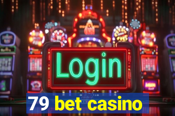 79 bet casino