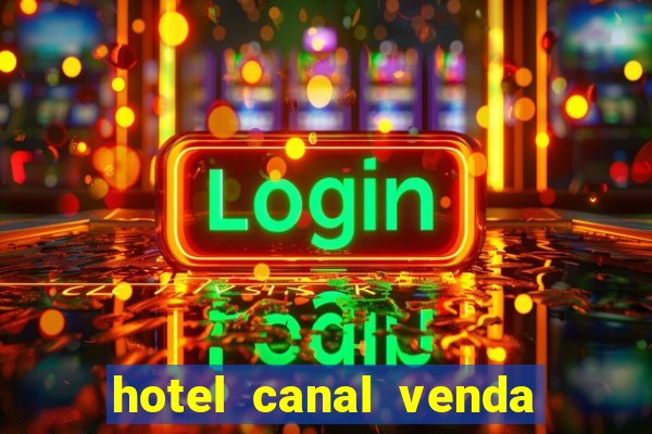 hotel canal venda nova do imigrante