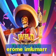 erome imlumarr