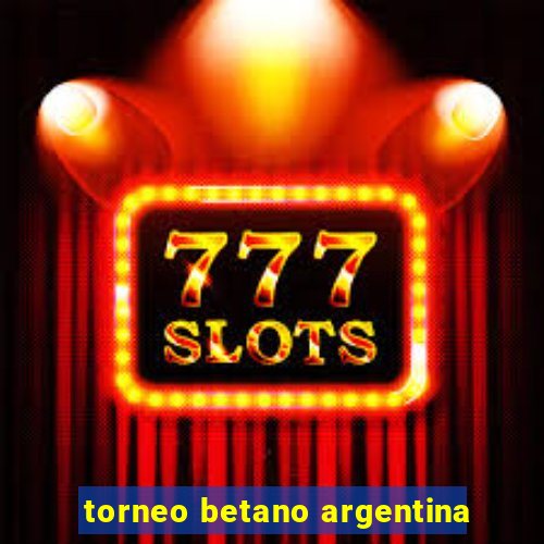 torneo betano argentina