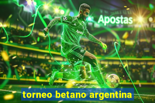 torneo betano argentina