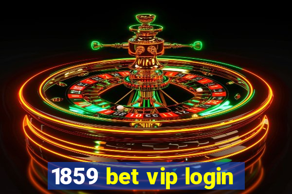 1859 bet vip login