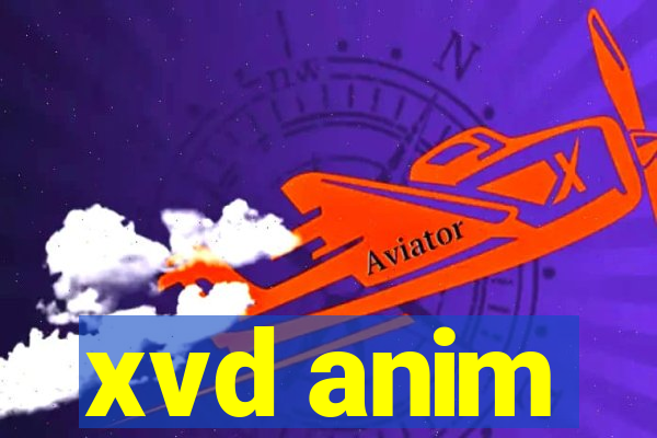 xvd anim