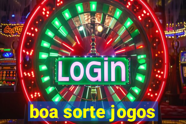 boa sorte jogos