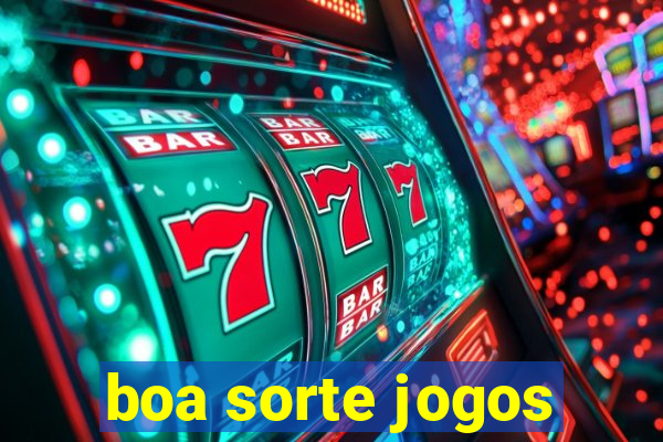 boa sorte jogos