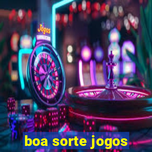 boa sorte jogos