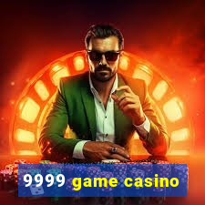 9999 game casino