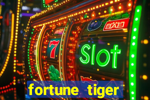 fortune tiger grátis dinheiro infinito