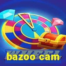 bazoo cam