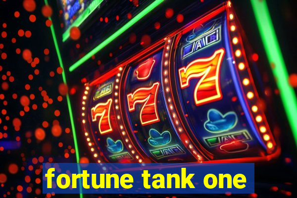 fortune tank one