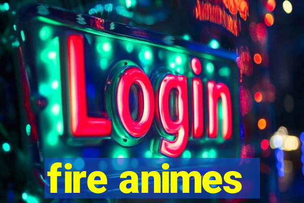 fire animes