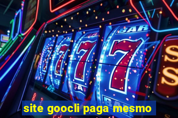 site goocli paga mesmo