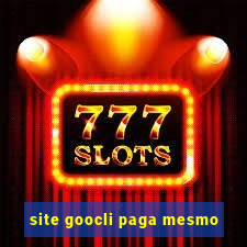 site goocli paga mesmo