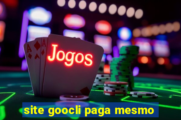 site goocli paga mesmo