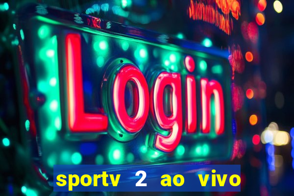 sportv 2 ao vivo mega canal