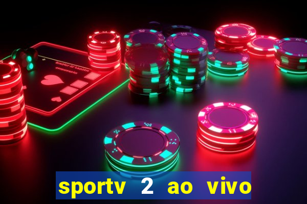 sportv 2 ao vivo mega canal