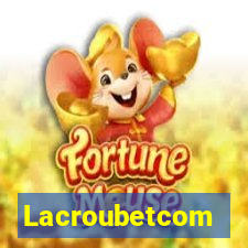 Lacroubetcom