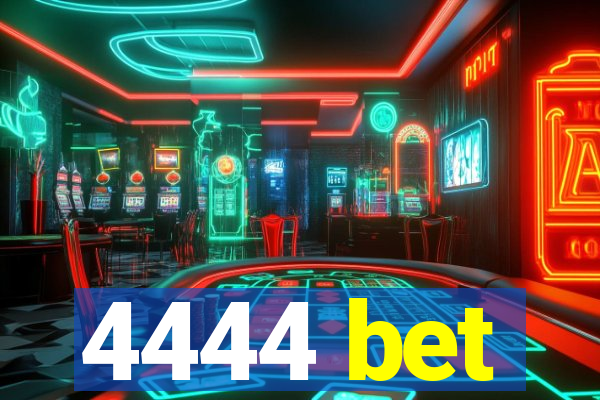 4444 bet