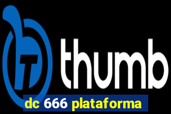 dc 666 plataforma