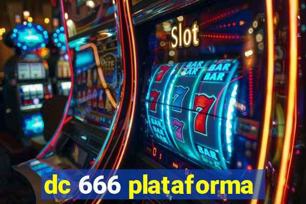 dc 666 plataforma