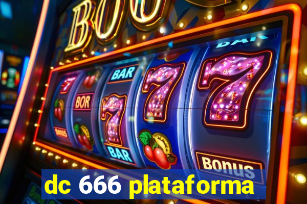 dc 666 plataforma