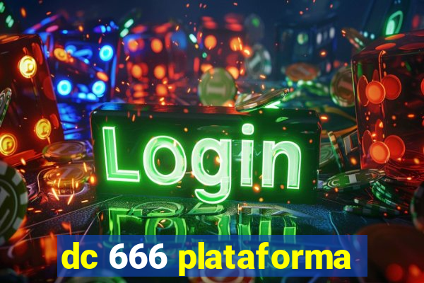 dc 666 plataforma