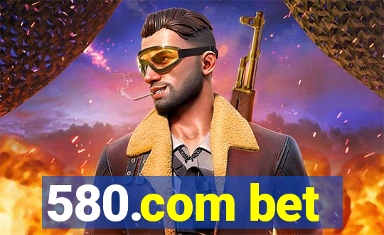 580.com bet