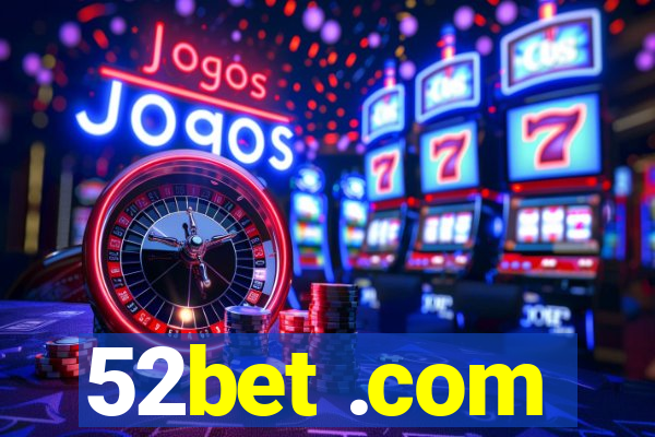 52bet .com