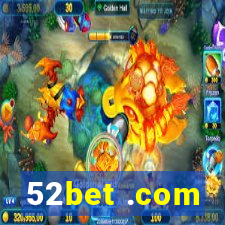 52bet .com