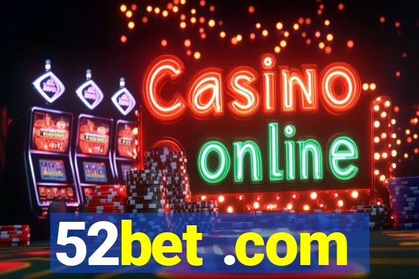 52bet .com