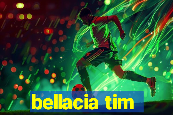 bellacia tim