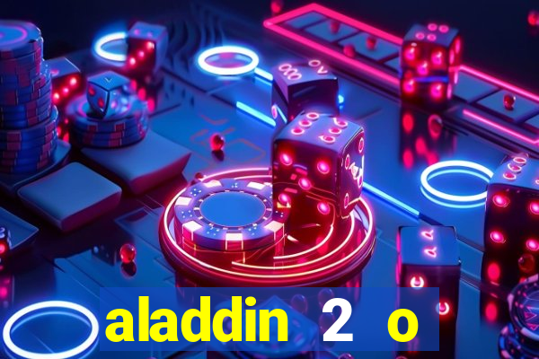 aladdin 2 o retorno de jafar filme completo dublado