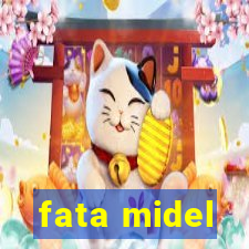 fata midel