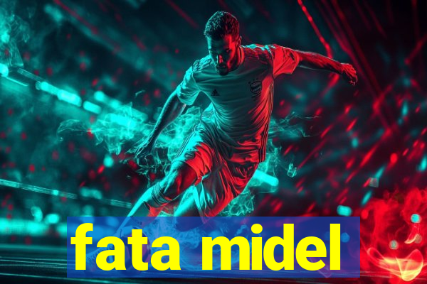 fata midel