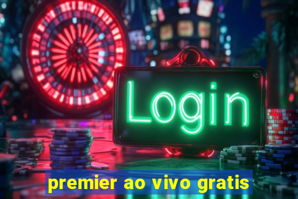 premier ao vivo gratis