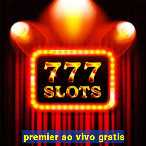 premier ao vivo gratis