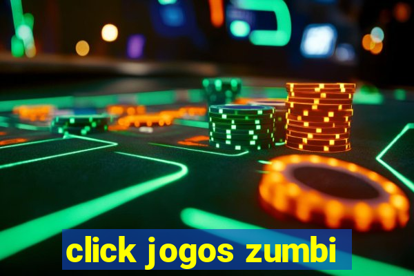 click jogos zumbi