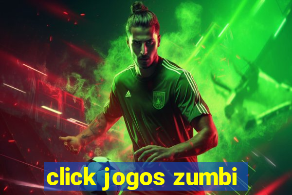 click jogos zumbi